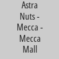 Astra Nuts - Mecca - Mecca Mall